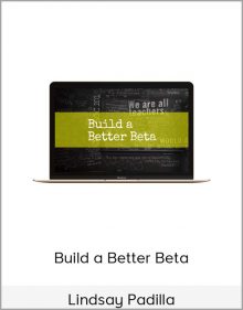 Lindsay Padilla - Build a Better Beta