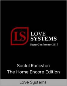 Love Systems – Social Rockstar The Home Encore Edition