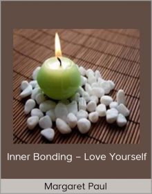 Margaret Paul – Inner Bonding – Love Yourself