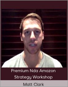 Matt Clark – Premium Nda Amazon Strategy Workshop