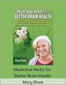 Medicinal Herbs for Better Brain Health – Mary Bove