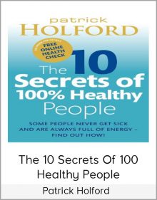 Patrick Holford - The 10 Secrets Of 100 Healthy People