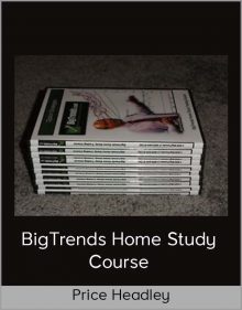 Price Headley – BigTrends Home Study Course