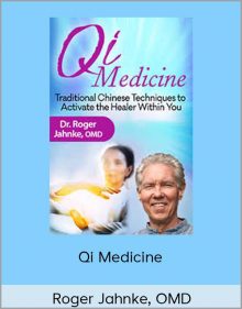 Qi Medicine – Roger Jahnke, OMD