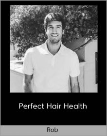 Rob - Perfect Hair Health