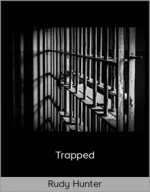 Rudy Hunter – Trapped