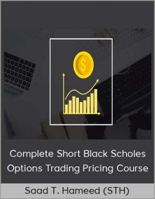 Saad T Hameed (STH) – Complete Short Black Scholes Options Trading Pricing Course