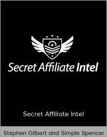 Stephen Gilbert and Simple Spencer – Secret Affiliate Intel