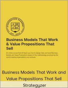 Strategyzer – Business Models That Work and Value Propositions That Sell