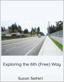 Susan Seifert – Exploring the 6th (Free) Way