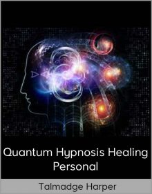 Talmadge Harper – Quantum Hypnosis Healing Personal