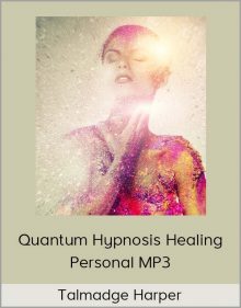 Talmadge Harper – Quantum Hypnosis Healing Personal MP3