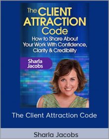 The Client Attraction Code – Sharla Jacobs