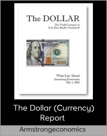 The Dollar (Currency) Report from Armstrongeconomics