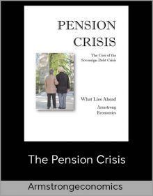 The Pension Crisis from Armstrongeconomics