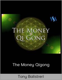 Tony Balistreri – The Money Qigong