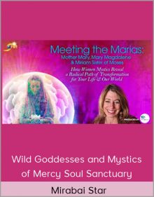 Wild Goddesses and Mystics of Mercy Soul Sanctuary – Mirabai Star