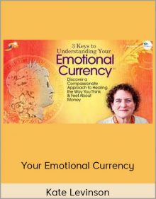 Your Emotional Currency – Kate Levinson