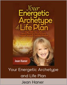 Your Energetic Archetype and Life Plan – Jean Haner