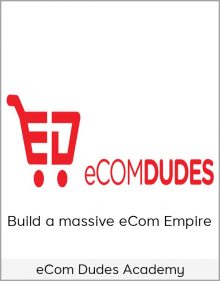 eCom Dudes Academy - Build a massive eCom Empire