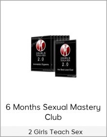 2 Girls Teach Sex – 6 Months Sexual Mastery Club