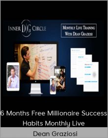 6 Months Free Millionaire Success Habits Monthly Live - Dean Graziosi