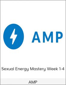 AMP – Sexual Energy Mastery Week 1-4