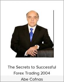 Abe Cofnas – The Secrets to Successful Forex Trading 2004