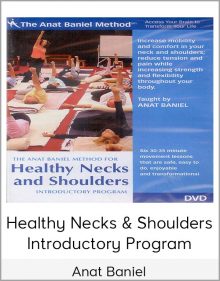 Anat Baniel – Healthy Necks & Shoulders, Introductory Program