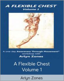 Arlyn Zones – A Flexible Chest – Volume 1