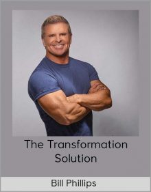 Bill Phillips – The Transformation Solution