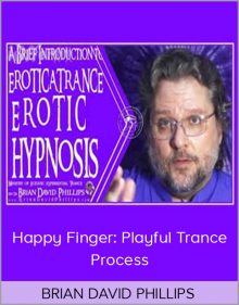 Brian David Phillips - Happy Finger Playful Trance Process