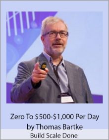 Build Scale Done – Zero To $500-$1,000 Per Day by Thomas Bartke