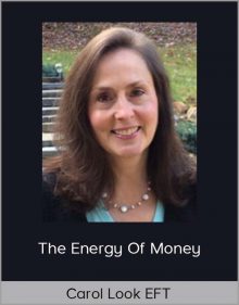 Carol Look EFT – The Energy Of Money