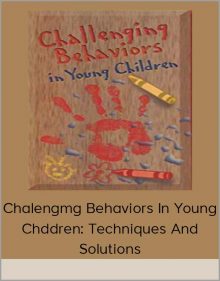 Chalengmg Behaviors in Young Chddren Techniques and Solutions