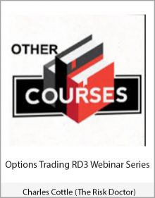 Charles Cottle (The Risk Doctor) – Options Trading RD3 Webinar Series