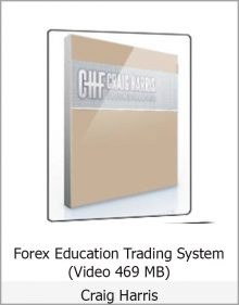 Craig Harris – Forex Education Trading System (Video 469 MB)