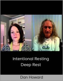 Dan Howard – Intentional Resting – Deep Rest