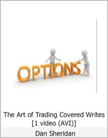 Dan Sheridan – The Art of Trading Covered Writes [1 video (AVI)]