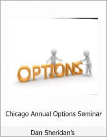 Dan Sheridan’s Chicago Annual Options Seminar