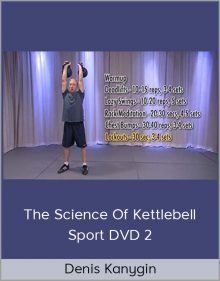 Denis Kanygin – The Science Of Kettlebell Sport DVD 2