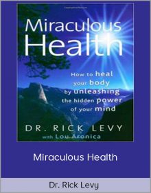 Dr Rick Levy – Miraculous Health