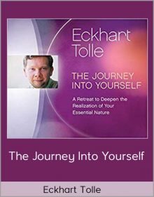 Eckhart Tolle – The Journey into Yourself