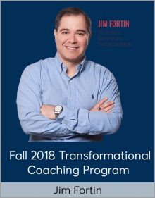 Fall 2018 Transformational Coaching Program by Jim Fortin