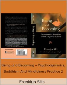 Franklyn Sills – Being and Becoming – Psychodynamics, Buddhism and Mindfulness Practice 2