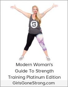 GirlsGoneStrong com - Modern Woman's Guide To Strength Training Platinum Edition