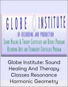 Globe Institute Sound Healing and Therapy Classes - Resonance Harmonic Geometry