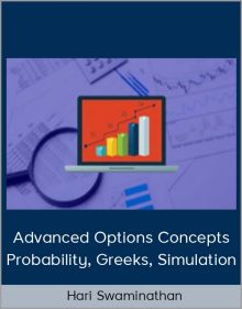 Hari Swaminathan – Advanced Options Concepts – Probability, Greeks, Simulation