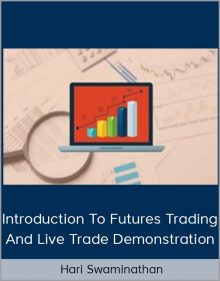 Hari Swaminathan – Introduction to Futures Trading and Live Trade Demonstration