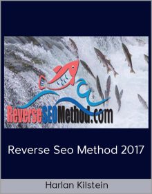 Harlan Kilstein – Reverse Seo Method 2017